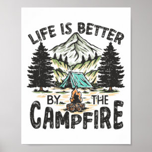 Life Is Better By The Campfire Camping Funny Summe Poster