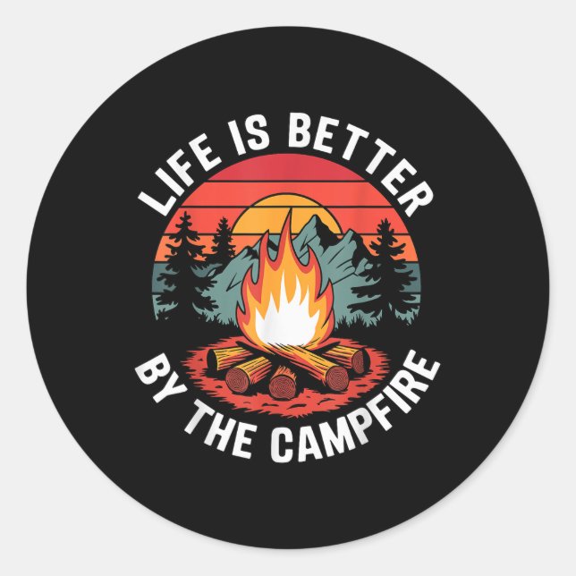 Life Is Better By The Campfire Camping Scouting  Classic Round Sticker (Front)