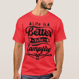 Life is Better By the Campfire Women Camping girl T-Shirt