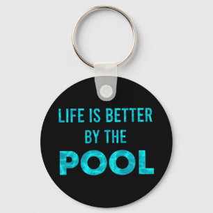 Life Is Better By The Pool Swimming Summer Key Ring