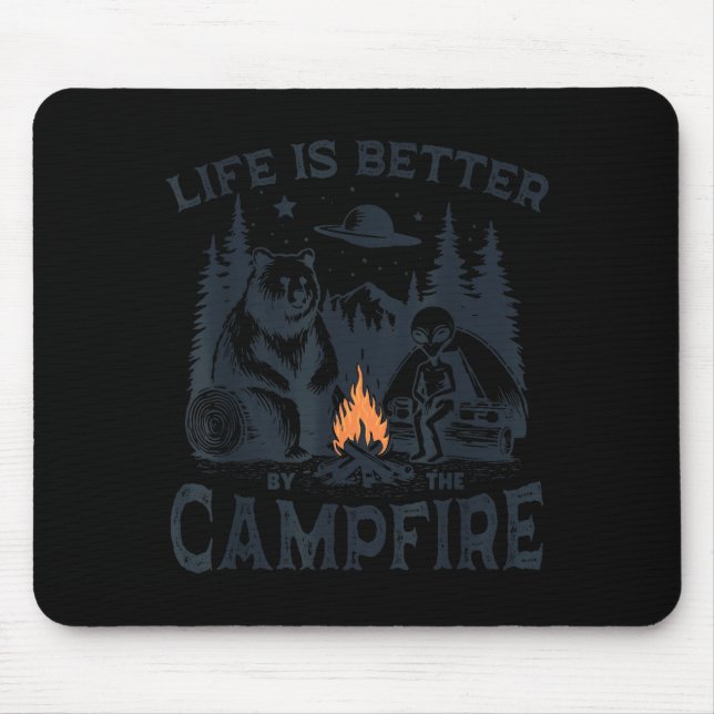 Life is better campfire bear alien camping ufo  mouse pad (Front)
