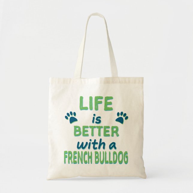 Life is Better French Bulldog Tote Bag (Front)