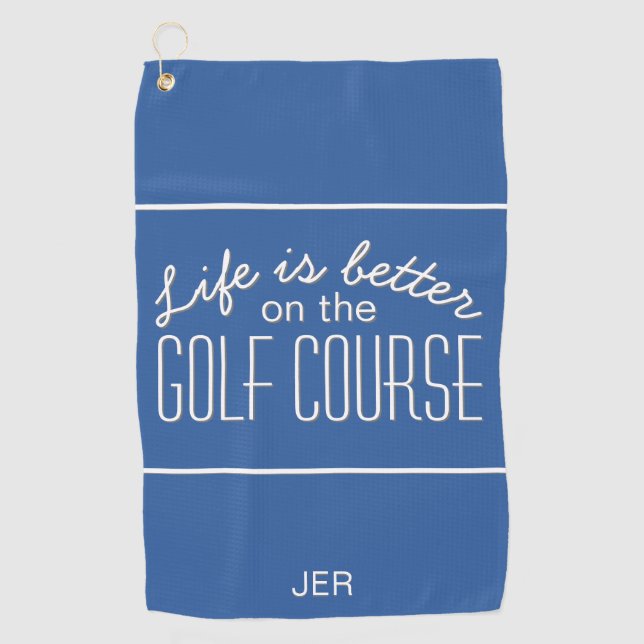 Life is Better Golf Course Quote Typography Blue Golf Towel (Front)