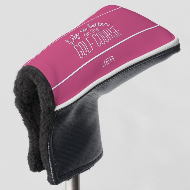 Life is Better Golf Quote Pink Protective Putter Head Cover (3/4 Front)