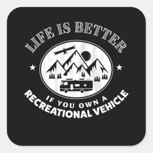 Life is better if you own an RV - Camper van Gift Square Sticker