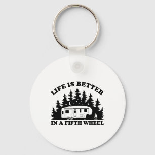 Life Is Better In A Fifth Wheel Funny Rv Camping Key Ring