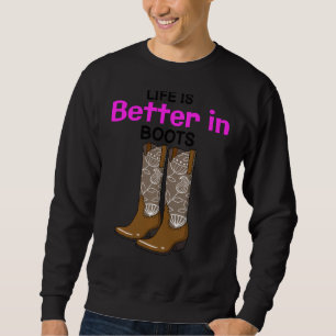 Life Is Better In Boots Country Cow Girl Women Vin Sweatshirt