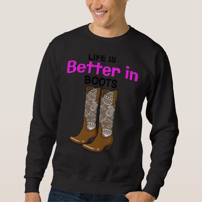 Life Is Better In Boots Country Cow Girl Women Vin Sweatshirt (Front)