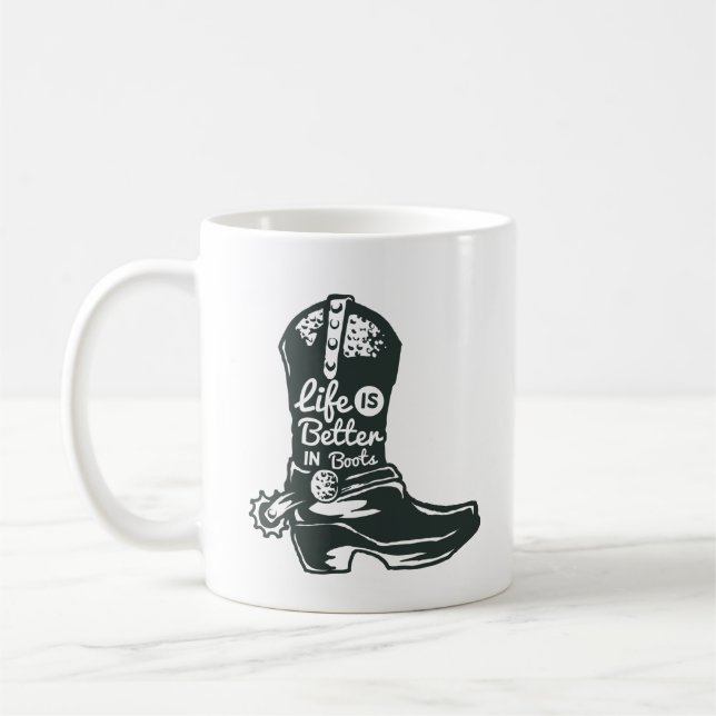 Life is Better in Boots, Cowboy Boots Coffee Mug (Left)