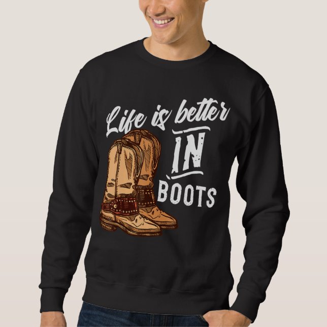 Life is better in boots Line Dancing Dancers Sweatshirt (Front)