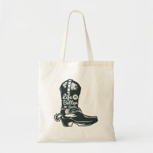 Life Is Better in Boots Western Cowgirl Tote Bag