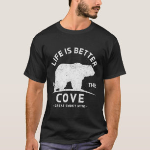 Life Is Better In Cades Cove Great Smoky Mountains T-Shirt