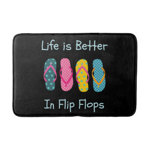 Life is Better in Flip Flops Bath Mat