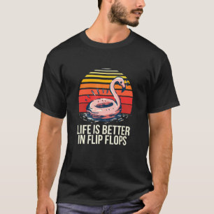 Life Is Better In Flip Flops Beach Bum Tropical Se T-Shirt