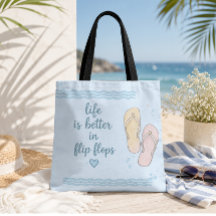 Life Is Better In Flip Flops Beach Tote Bag