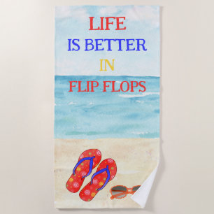 Life is Better in  Flip Flops Beach Towel