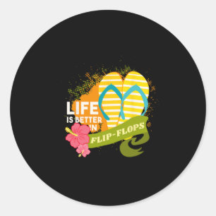 Life Is Better In Flip Flops Classic Round Sticker