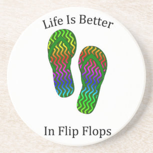 Life Is Better In Flip Flops Coaster