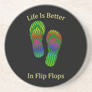 Life Is Better In Flip Flops Coaster