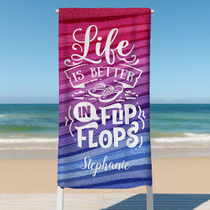 Life Is Better In Flip Flops Cute Personalised Beach Towel