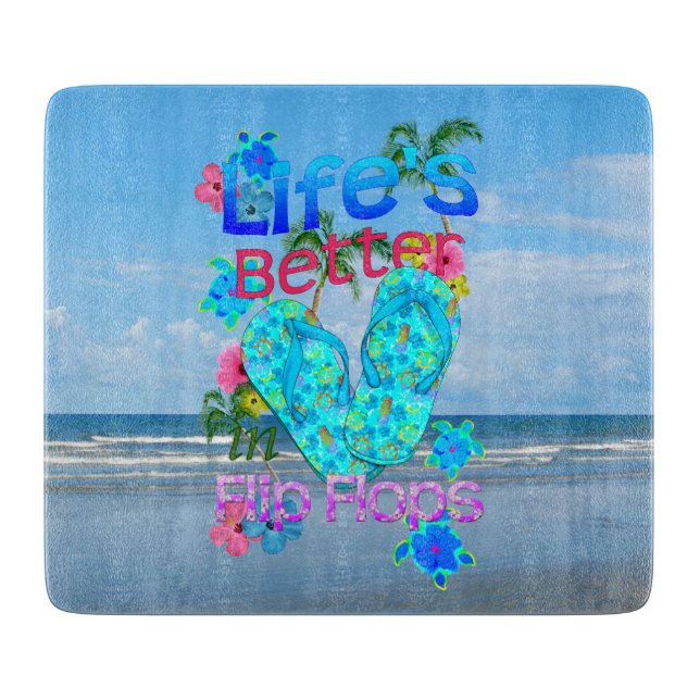 Life Is Better In Flip Flops Cutting Board (Front)