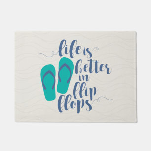 Life is better in Flip Flops Doormat