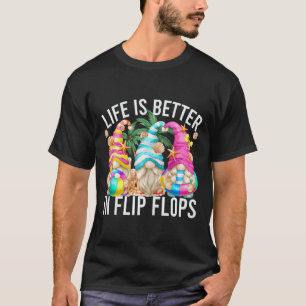 Life Is Better In Flip Flops For Beach Girls Summe T-Shirt