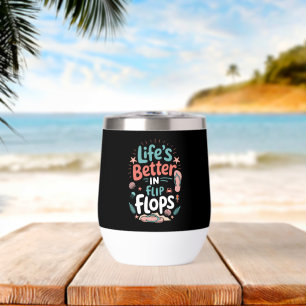 Life is Better in Flip-Flops – Fun Tropical Beach