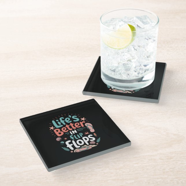 Life is Better in Flip-Flops – Fun Tropical Beach Glass Coaster (Angled)