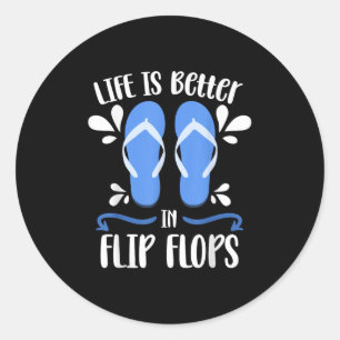 Life Is Better In Flip Flops Funny Tropical Summer Classic Round Sticker