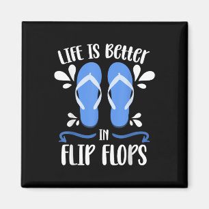 Life Is Better In Flip Flops Funny Tropical Summer Magnet