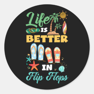 Life Is Better In Flip Flops Island Vacation Beach Classic Round Sticker