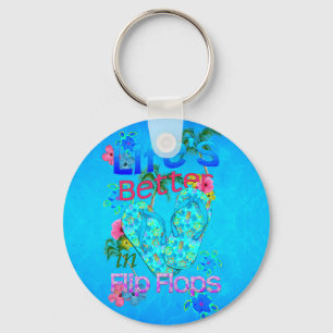 Life Is Better In Flip Flops Key Ring