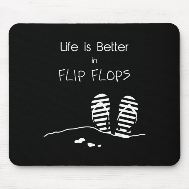Life is better in Flip Flops Mouse Pad (Front)
