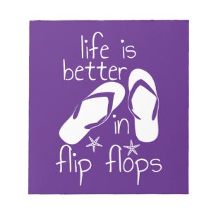 Life Is Better In Flip Flops Notepad