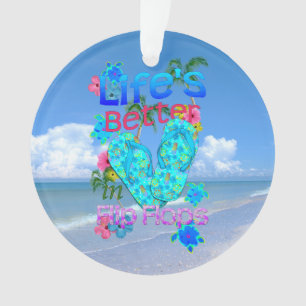 Life Is Better In Flip Flops Ornament