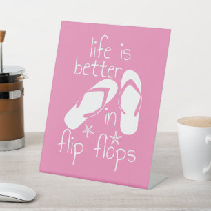 Life Is Better In Flip Flops Pedestal Sign