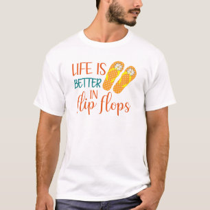 Life Is Better In Flip Flops, Summer Quote T-Shirt