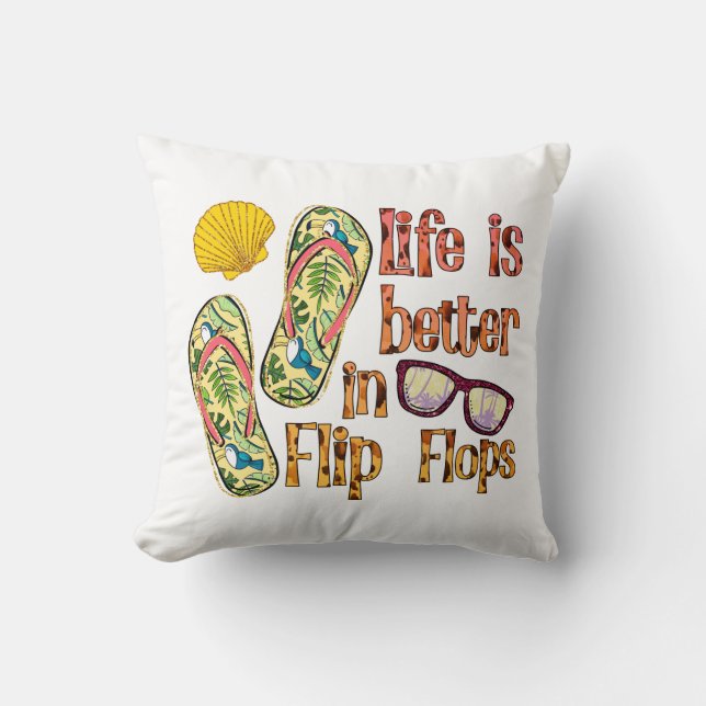 Life is Better in Flip Flops | Summer Vibes Cushion (Front)
