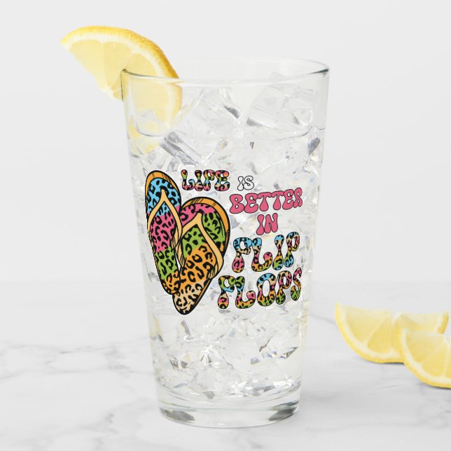 Life is Better in Flip Flops- Summer Vibes Glass (Front Ice)