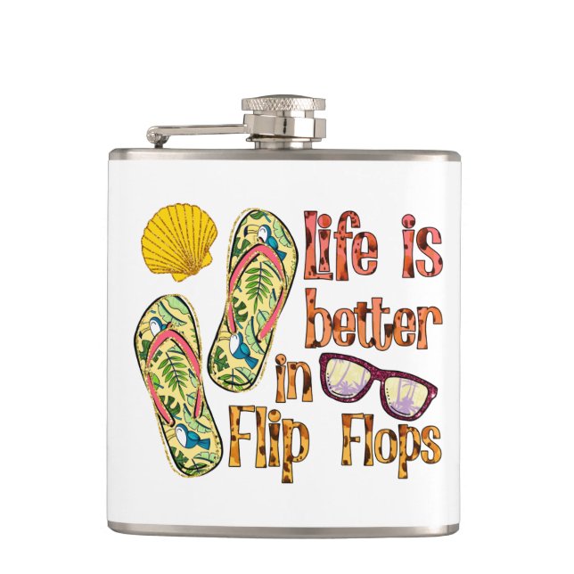 Life is Better in Flip Flops | Summer Vibes Hip Flask (Front)