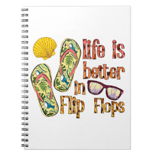 Life is Better in Flip Flops Summer Vibes Notebook