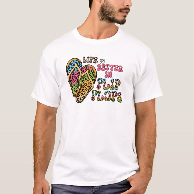 Life is Better in Flip Flops- Summer Vibes T-Shirt (Front)