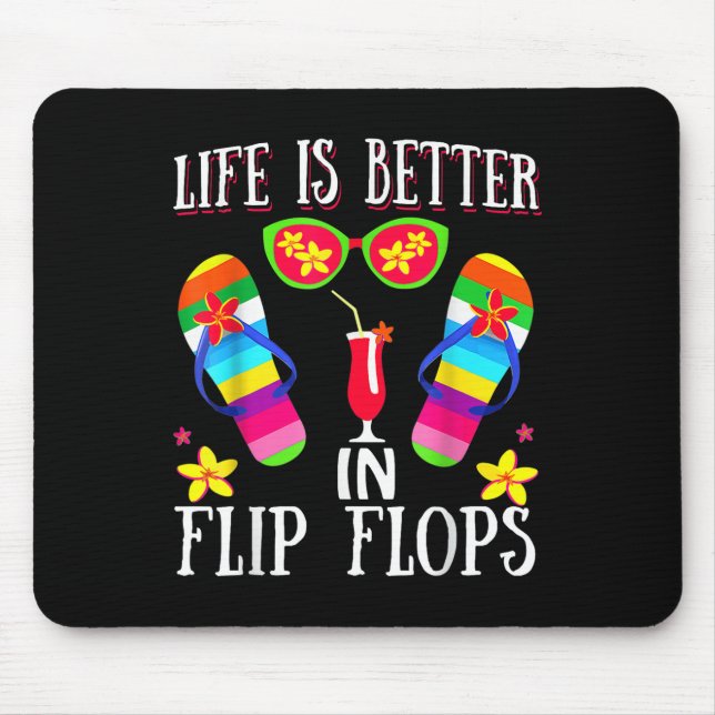 Life Is Better In Flipflops Summer Flip Flops Beac Mouse Pad (Front)