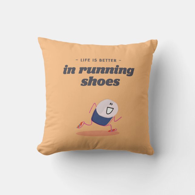 Life is better in running shoes cushion (Front)