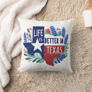 Life Is Better In Texas Cushion