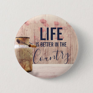 Life is Better in the Country Quote with Milk Can 6 Cm Round Badge