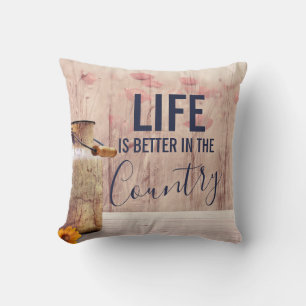 Life is Better in the Country Quote with Milk Can Cushion
