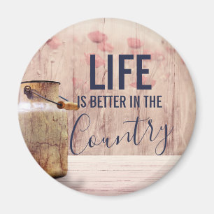 Life is Better in the Country Quote with Milk Can Magnet