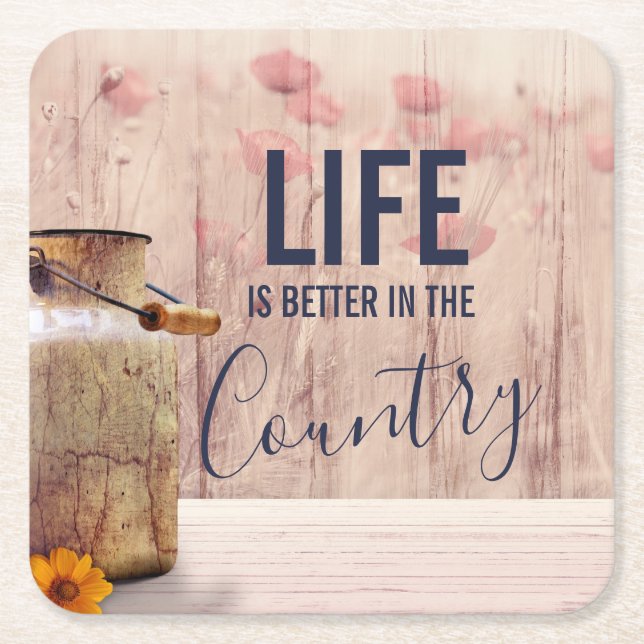 Life is Better in the Country Quote with Milk Can Square Paper Coaster (Front)